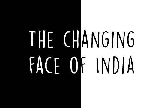 The Changing Face Of India